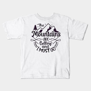 Mountains are calling Kids T-Shirt